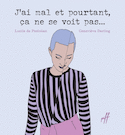 J'ai mal et pourtant, ça ne se voit pas... [nouvelle édition]